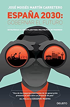España 2030: Gobernar el futuro: Estrategias a largo plazo para una política de progreso (Sin colección)