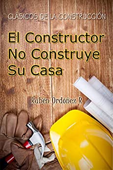 El Constructor No Construye Su Casa: CLASICOS DE LA CONSTRUCCION