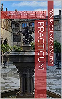 PRACTICUM: OPOSICIÓ COS SUPERIOR DE LA GENERALITAT ( part comuna i opció jurídica) (Catalan Edition)