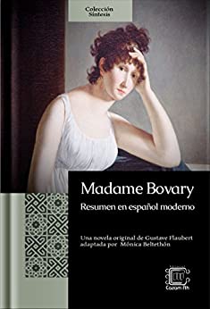 Madame Bovary: Resumen en español moderno (Colección Síntesis)