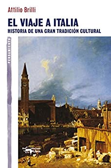 El viaje a Italia: Historia de una gran tradición cultural (A. Machado nº 15)