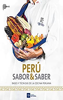Perú, Sabor & Saber: Bases y técnicas de la cocina peruana