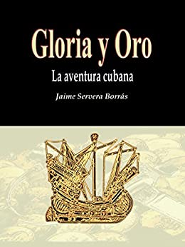 Gloria y oro: La aventura cubana