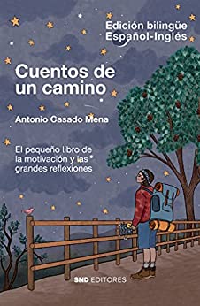 Cuentos de un camino: El pequeño libro de motivación y las grandes reflexiones, edición bilingüe