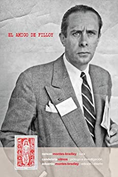 El amigo de Filloy: Correspondencia de Ricardo Ernesto Montes i Bradley a Juan Filloy (1935-1976). Letters from Ricardo Ernesto Montes i Bradley to Juan Filloy (1935-1976).