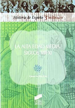 Alta Edad Media. Siglos viii-xi (Historia de España, 3er milenio nº 7)