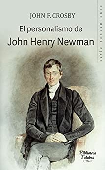 El personalismo de John Henry Newman (Biblioteca Palabra nº 51)