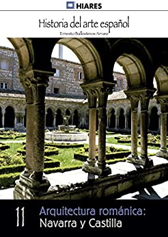 Arquitectura románica: Navarra y Castilla (Historia del Arte Español nº 11)