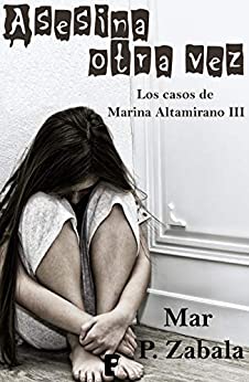Asesina otra vez (Los casos de Marina Altamirano 3)