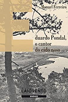 EDUARDO PONDAL, O CANTOR DO EIDO NOSO (Galician Edition)