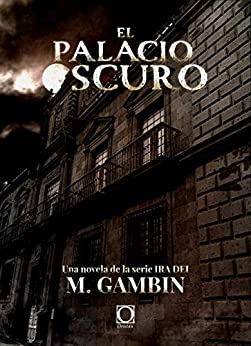 El palacio oscuro: Una novela de la serie Ira dei