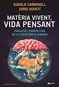 Matèria vivent, vida pensant: Evolució i prospectiva de la consciència humana (Prisma Book 53) (Catalan Edition)