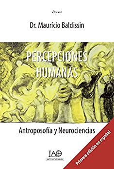 Percepciones Humanas: Antroposofía y Neurociencias