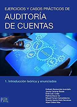 Ejercicios y casos prácticos de auditoría de cuentas - tomo 1: Introducción teórica y enunciados