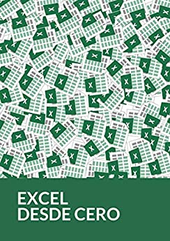 EXCEL PARA PRINCIPIANTES: Excel desde Cero para Principiantes