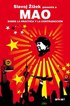 Mao. Sobre la práctica y la contradicción. Slavoj Zizek presenta a Mao (Revoluciones)