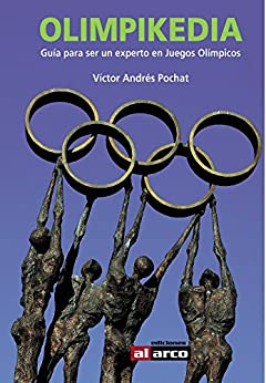 Olimpikedia: Guía para ser un experto en Juegos Olímpicos