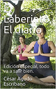 El Laberinto, El diario: Edición especial, todo va a salir bien.