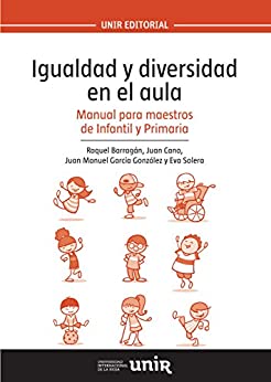 Igualdad y diversidad en el aula: Manual para maestros de Infantil y Primaria