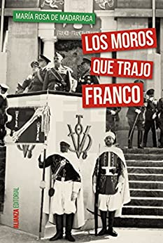 Los moros que trajo Franco (Alianza Ensayo)