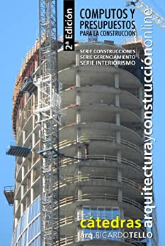 Cómputos y presupuestos para la construcción. 2° Edición (Serie Construcciones, Serie Gerenciamiento, Serie Interiorismo nº 32)