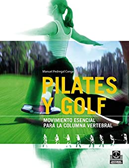 Pilates y golf: Movimiento esencial para la columna vertebral (Bicolor)