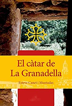 El càtar de La Granadella (Catalan Edition)