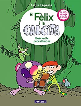 Buscant la pedra llimosa (El Fèlix i la Calcita 3): El meu primer còmic (Catalan Edition)