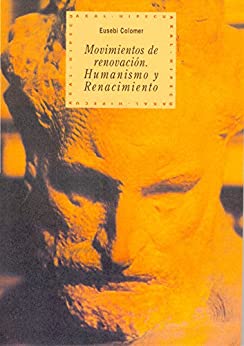 Movimientos de renovación. Humanismo y Renacimiento (Historia del pensamiento y la cultura nº 21)