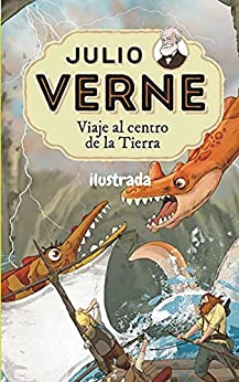 Viaje al centro de la Tierra Ficción «Journey to the Center of the Earth» (Colección Clásicos) (Edición en español) (Spanish Edition)