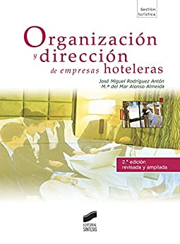 Organización y dirección de empresas hoteleras (2.ª edición) (Turismo nº 60)