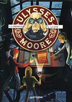 La primera llave (Serie Ulysses Moore 6)