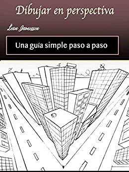 Dibujar en perspectiva: Una guía simple paso a paso