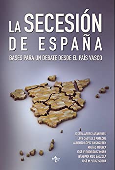 La Secesión de España: Bases para un debate desde el País Vasco (Ciencia Política – Semilla y Surco – Serie de Ciencia Política)