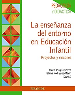 La enseñanza del entorno en educación infantil: Proyectos y rincones (Psicología)