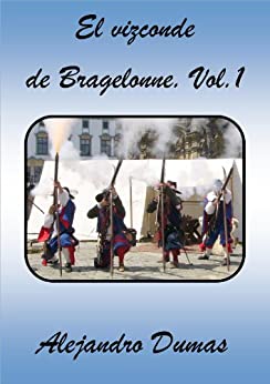 El vizconde de Bragelonne. Vol. I