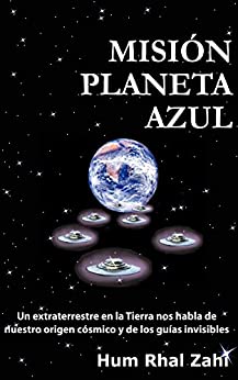 Misión Planeta Azul: Sobre la misión de ayuda extraterrestre en la Tierra.