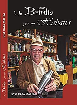 Un brindis por mi Habana (Ensayo)