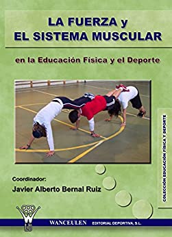 La fuerza y el sistema muscular en la Educación Física y el Deporte