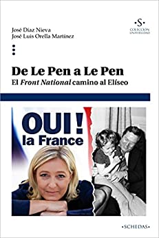 De Le Pen a Le Pen: El Front National camino al Elíseo (Colección Universidad nº 3)