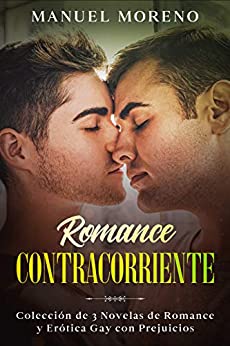 Romance Contracorriente: Colección de 3 Novelas de Romance y Erótica Gay con Prejuicios