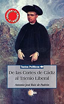De las cortes de Cádiz al trienio liberal (Biblioteca de textos políticos)