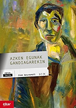 Azken egunak Gandiagarekin (Eztabaida Book 18) (Basque Edition)