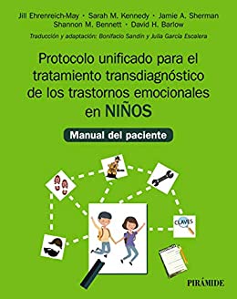 Protocolo unificado para el tratamiento transdiagnóstico de los trastornos emocionales en niños: Manual del paciente (Manuales prácticos)