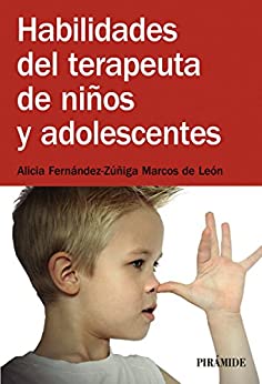 Habilidades del terapeuta de niños y adolescentes (Manuales prácticos)