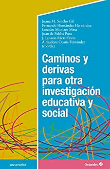 Caminos y derivas para otra investigación educativa y social (Universidad)