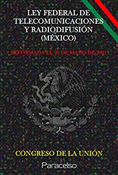 LEY FEDERAL DE TELECOMUNICACIONES Y RADIODIFUSIÓN (MÉXICO)