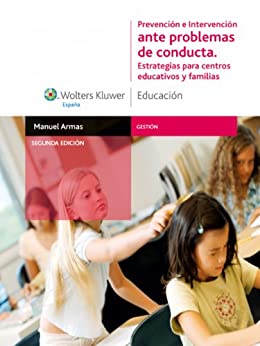 Prevención e intervención ante problemas de conducta (2.ª edición): Estrategias para centros educativos y familias (Gestión)