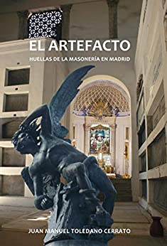 El Artefacto: Huellas de la masonería en Madrid