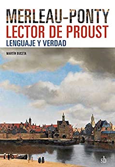 Merleau-Ponty lector de Proust: lenguaje y verdad (Post-visión nº 3)